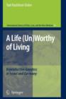 A Life (Un)Worthy of Living : Reproductive Genetics in Israel and Germany - Book