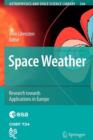 Space Weather : Research Towards Applications in Europe - Book