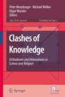 Clashes of Knowledge : Orthodoxies and Heterodoxies in Science and Religion - Book