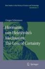 Hermann von Helmholtz's Mechanism: The Loss of Certainty : A Study on the Transition from Classical to Modern Philosophy of Nature - Book