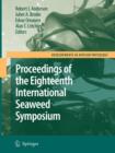 Eighteenth International Seaweed Symposium : Proceedings of the Eighteenth International Seaweed Symposium held in Bergen, Norway, 20 - 25 June 2004 - Book