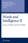 Words and Intelligence II : Essays in Honor of Yorick Wilks - Book