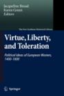 Virtue, Liberty, and Toleration : Political Ideas of European Women, 1400-1800 - Book