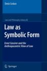 Law as Symbolic Form : Ernst Cassirer and the Anthropocentric View of Law - Book