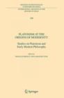 Platonism at the Origins of Modernity : Studies on Platonism and Early Modern Philosophy - Book