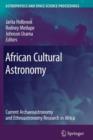 African Cultural Astronomy : Current Archaeoastronomy and Ethnoastronomy research in Africa - Book