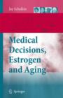 Medical Decisions, Estrogen and Aging - Book