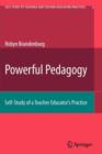 Powerful Pedagogy : Self-Study of a Teacher Educator's Practice - Book