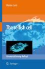 The Selfish Cell : An Evolutionary Defeat - Book