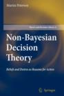 Non-Bayesian Decision Theory : Beliefs and Desires as Reasons for Action - Book