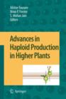 Advances in Haploid Production in Higher Plants - Book