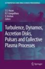 Turbulence, Dynamos, Accretion Disks, Pulsars and Collective Plasma Processes : First Kodai-Trieste Workshop on Plasma Astrophysics held at the Kodaikanal Observatory, India, August 27 - September 7, - Book