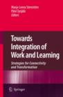 Towards Integration of Work and Learning : Strategies for Connectivity and Transformation - Book