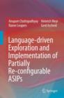 Language-driven Exploration and Implementation of Partially Re-configurable ASIPs - Book