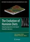The Evolution of Hominin Diets : Integrating Approaches to the Study of Palaeolithic Subsistence - Book