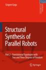 Structural Synthesis of Parallel Robots : Part 2: Translational Topologies with Two and Three Degrees of Freedom - Book