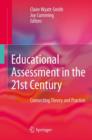 Educational Assessment in the 21st Century : Connecting Theory and Practice - Book