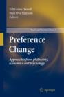 Preference Change : Approaches from philosophy, economics and psychology - Book