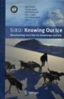SIKU: Knowing Our Ice : Documenting Inuit Sea Ice Knowledge and Use - Book