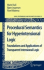Procedural Semantics for Hyperintensional Logic : Foundations and Applications of Transparent Intensional Logic - Book