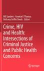 Crime, HIV and Health: Intersections of Criminal Justice and Public Health Concerns - Book