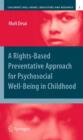A Rights-Based Preventative Approach for Psychosocial Well-being in Childhood - Book