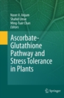 Ascorbate-Glutathione Pathway and Stress Tolerance in Plants - eBook