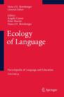 Ecology of Language : Encyclopedia of Language and Education Volume 9 - Book