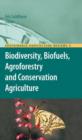 Biodiversity, Biofuels, Agroforestry and Conservation Agriculture - Book