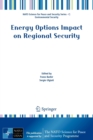 Energy Options Impact on Regional Security - Book
