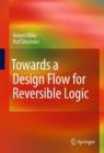 Towards a Design Flow for Reversible Logic - Book