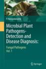 Microbial Plant Pathogens-Detection and Disease Diagnosis: : Fungal Pathogens, Vol.1 - Book
