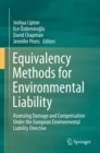Equivalency Methods for Environmental Liability : Assessing Damage and Compensation Under the European Environmental Liability Directive - Book