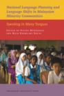 National Language Planning and Language Shifts in Malaysian Minority Communities : Speaking in Many Tongues - eBook
