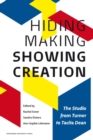 Hiding Making - Showing Creation : The Studio from Turner to Tacita Dean - eBook