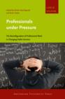 Professionals under Pressure : The Reconfiguration of Professional Work in Changing Public Services - eBook
