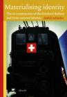 Materialising identity : The co-construction of the Gotthard Railway and Swiss national identity - eBook