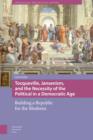 Tocqueville, Jansenism, and the Necessity of the Political in a Democratic Age : Building a Republic for the Moderns - eBook