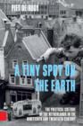A Tiny Spot on the Earth : The Political Culture of the Netherlands in the Nineteenth and Twentieth Centuries - eBook