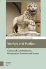 Warfare and Politics : Cities and Government in Renaissance Tuscany and Venice - eBook