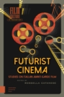 Futurist Cinema : Studies on Italian Avant-garde Film - eBook