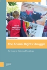 The Animal Rights Struggle : An Essay in Historical Sociology - eBook