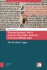 Thomas Aquinas's Relics as Focus for Conflict and Cult in the Late Middle Ages : The Restless Corpse - eBook