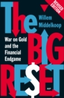 The Big Reset Revised Edition : War on Gold and the Financial Endgame - eBook
