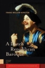 A Dutch Republican Baroque : Theatricality, Dramatization, Moment and Event - eBook