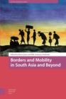 Borders and Mobility in South Asia and Beyond - eBook