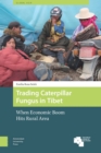 Trading Caterpillar Fungus in Tibet : When Economic Boom Hits Rural Area - eBook