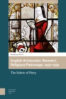 English Aristocratic Women and the Fabric of Piety, 1450-1550 : The Fabric of Piety - eBook