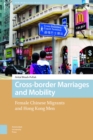 Cross-border Marriages and Mobility : Female Chinese Migrants and Hong Kong Men - eBook