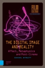 The Digital Image and Reality : Affect, Metaphysics and Post-Cinema - eBook